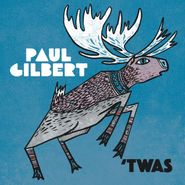 Paul Gilbert, 'Twas (CD)