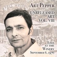 Art Pepper, Unreleased Art Vol. VIII: Live At The Winery September 6, 1976 (CD)