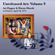 Art Pepper, Unreleased Art, Vol. 9: Art Pepper & Warne Marsh At Donte's, April 26, 1974 (CD)