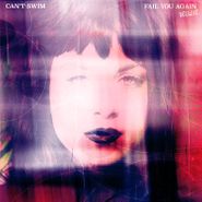 Can't Swim, Fail You Again [Deluxe Edition] (LP)