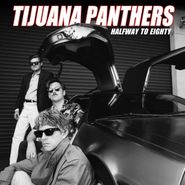 Tijuana Panthers, Halfway To Eighty (CD)