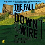 The Fall, Take It Down To The Wire (Live 1985) (LP)