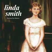 Linda Smith, Nothing Else Matters [Olive Green Vinyl] (LP)