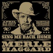 Various Artists, Sing Me Back Home: The Music Of Merle Haggard [Deluxe Edition] (CD)