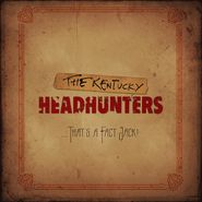 The Kentucky Headhunters, ....That's A Fact Jack! (CD)