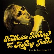 Southside Johnny & The Asbury Jukes, Live In Cleveland '77 (CD)