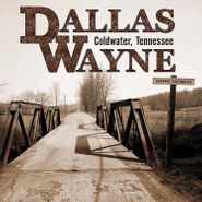 Dallas Wayne, Coldwater, Tennessee (LP)