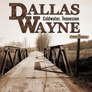 Dallas Wayne, Coldwater, Tennessee (LP)
