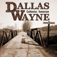 Dallas Wayne, Coldwater, Tennessee (CD)
