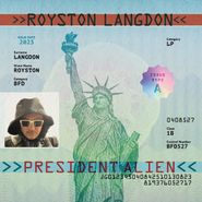 Royston Langdon, President Alien (LP)