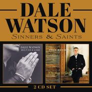 Dale Watson, Sinners & Saints: Help Your Lord / Whiskey Or God (CD)