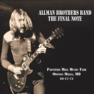 The Allman Brothers Band, The Final Note: Painters Mill Music Fair, Owings Mills, MD 10-17-71 (CD)