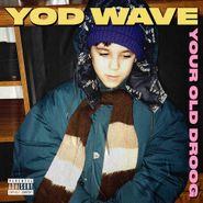 Your Old Droog, YOD Wave (LP)