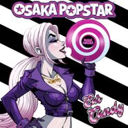 Osaka Popstar, Ear Candy (CD)