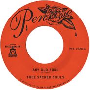 Thee Sacred Souls, Any Old Fool / Price I'll Pay (7")