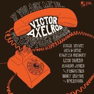 Victor Axelrod, If You Ask Me To... [Red w/ Black Swirl Vinyl] (LP)