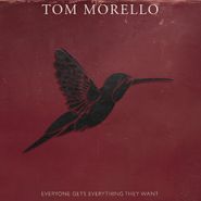 Tom Morello, Everyone Gets Everything They Want [Rebel Red Swirl Vinyl] (LP)
