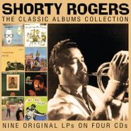 Shorty Rogers, The Classic Albums Collection (CD)