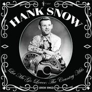 Hank Snow, Let Me Go Lover: The Country Hits (1950-1962) (LP)