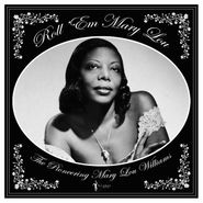 Mary Lou Williams, Roll 'Em Mary Lou: The Pioneering Mary Lou Williams (LP)