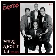 The Coasters, What About Us: 1955-1961 (LP)