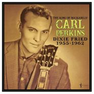 Carl Perkins, The King Of Rockabilly: Dixie Fried 1955-1962 (LP)