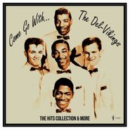 The Del Vikings, Come Go With... The Del-Vikings: The Hits Collection & More (LP)