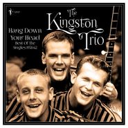 The Kingston Trio, Hang Down Your Head: Best Of The Singles 1958-62 (LP)