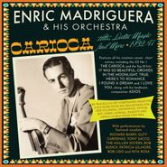 Enric Madriguera, Carioca! Hits Latin Magic & More 1932-47 (CD)