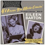 Eileen Barton, If I Knew You Were Comin': The Singles Collection 1944-62 (CD)