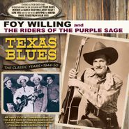 Foy Willing & The Riders Of The Purple Sage, Texas Blues: The Classic Years 1944-50 (CD)