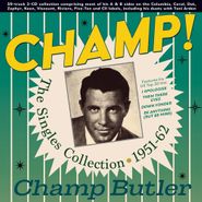 Champ Butler, Champ! The Singles Collection 1951-62 (CD)
