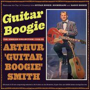 Arthur “Guitar Boogie” Smith, Guitar Boogie: The Singles Collection 1938-59 (CD)