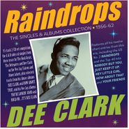 Dee Clark, Raindrops: The Singles & Albums Collection 1956-62 (CD)