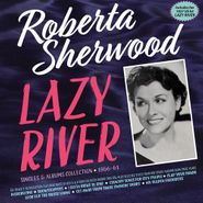 Roberta Sherwood, Lazy River: Singles & Albums Collection 1956-61 (CD)