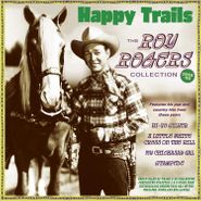 Roy Rogers, Happy Trails: The Roy Rogers Collection 1938-52 (CD)