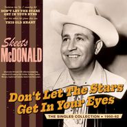 Skeets McDonald, Don't Let The Stars Get In Your Eyes: The Singles Collection 1950-62 (CD)