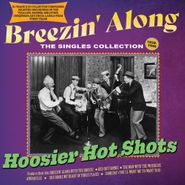 Hoosier Hot Shots, Breezin' Along: The Singles Collection 1935-1946 (CD)