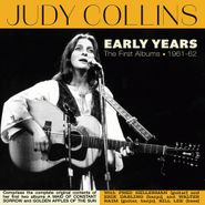 Judy Collins, Early Years: The First Albums 1961-62 (CD)