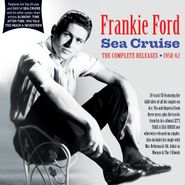 Frankie Ford, Sea Cruise: The Complete Releases 1958-62 (CD)