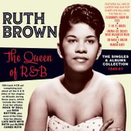 Ruth Brown, The Queen Of R&B: The Singles & Albums Collection 1949-61 (CD)