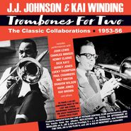 J.J. Johnson, Trombones For Two: The Classic Collaborations 1953-56 (CD)