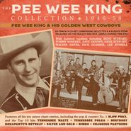 Pee Wee King & His Golden West Cowboys, The Pee Wee King Collection 1946-58 (CD)