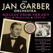 Jan Garber & His Orchestra, Melody From The Sky: Hits & Memories 1923-51 (CD)