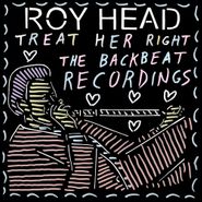 Roy Head, Treat Her Right: The Backbeat Recordings (LP)