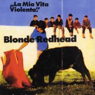 Blonde Redhead, La Mia Vita Violenta [Jewel Red Vinyl] (LP)