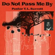 Pastor T.L. Barrett, Do Not Pass Me By Vol. 1 (LP)