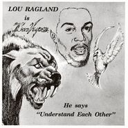Lou Ragland, Is The Conveyor "Understand Each Other" [Milky Clear Vinyl] (LP)