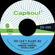 Johnson, Hawkins, Tatum & Durr, You Can't Blame Me / You're All I Need To Make It [Grass Green Vinyl] (7")