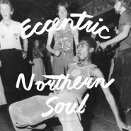 Various Artists, Eccentric Northern Soul (LP)